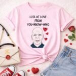 Lots Of Love From You Know Who | T-shirt  Valentine Edition - Image 2