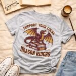 Support your local dragon rider | T-shirt