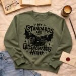 My standards are fictionally high | Sweatshirt