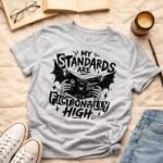 My standards are fictionally high | T-shirt - Image 4