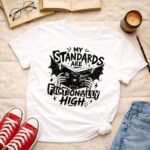 My standards are fictionally high | T-shirt - Image 3