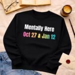 Mentally Here | Sweatshirt